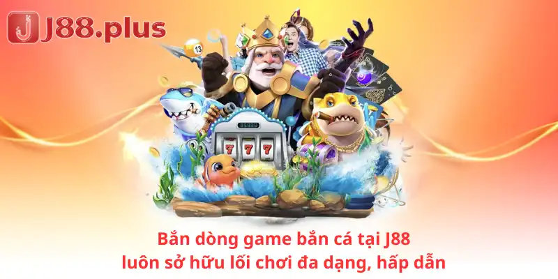 Bắn dòng game bắn cá tại J88 luôn sở hữu lối chơi đa dạng, hấp dẫn