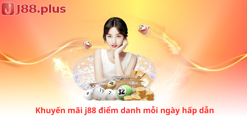 Khuyến mãi j88 điểm danh mỗi ngày hấp dẫn